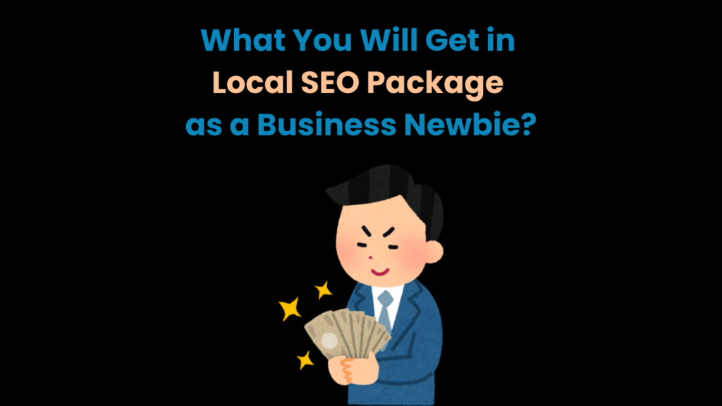 What You Will Get in Local SEO Package as a Business Newbie