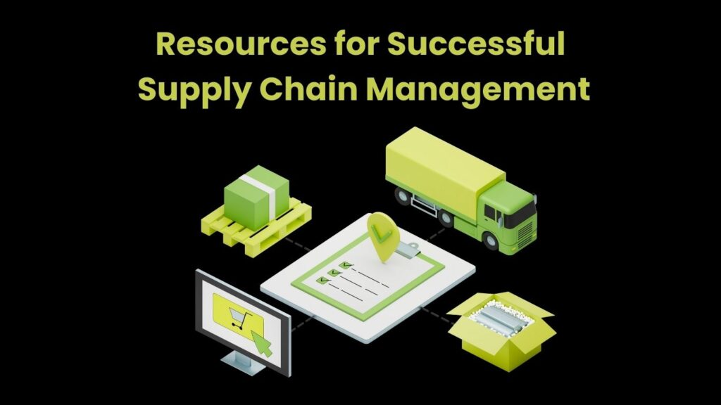 Resources for Successful Supply Chain Management