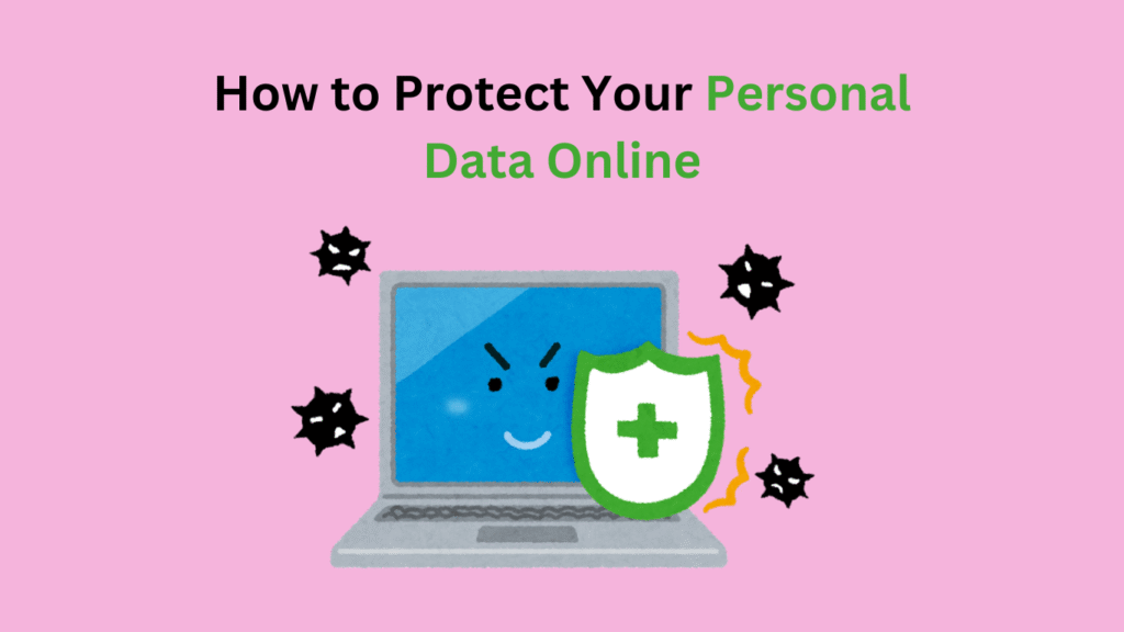 How to Protect Your Personal Data Online