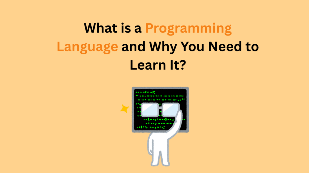 What is a Programming Language and Why You Need to Learn It?