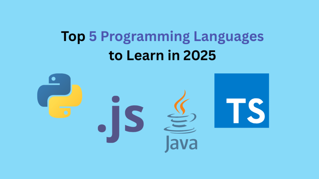 Top 5 Programming Languages to Learn in 2025