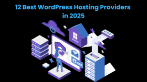 12 Best WordPress Hosting Providers in 2025