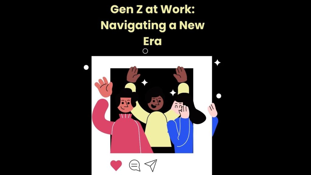 Gen Z at Work
