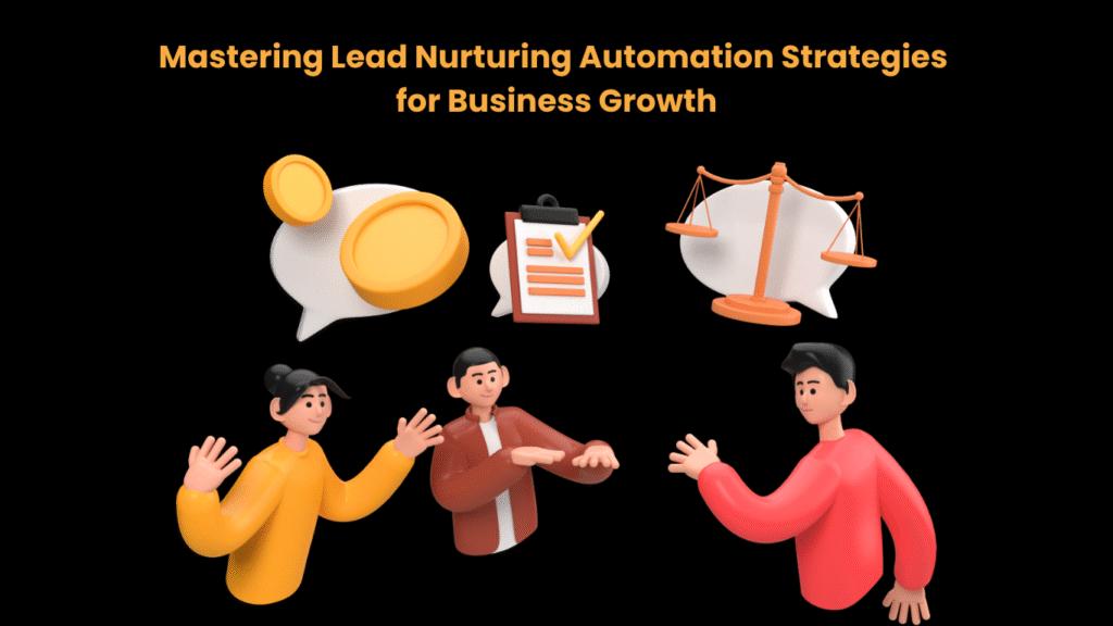 Mastering Lead Nurturing Automation Strategies for Business Growth