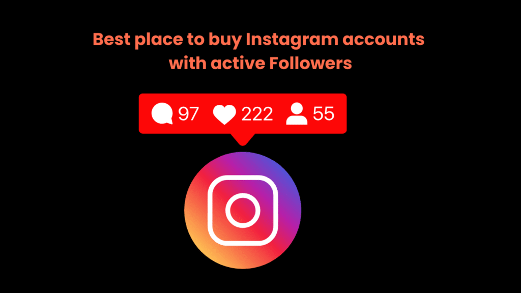 Best place to buy Instagram accounts with active Followers