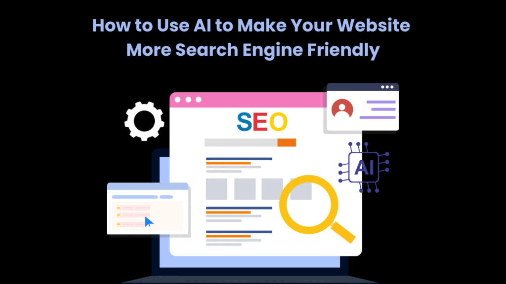 How to Use AI to Make Your Website SEO-Friendly