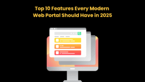 Top 10 Features Every Modern Web Portal Should Have in 2025