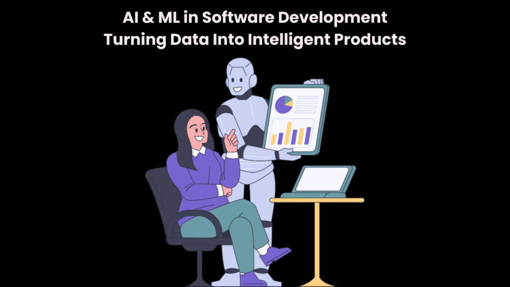 AI & ML in Software Development Turning Data Into Intelligent Products