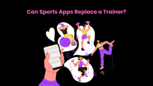 Can Sports Apps Replace a Trainer