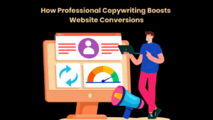 How Professional Copywriting Boosts Website Conversions