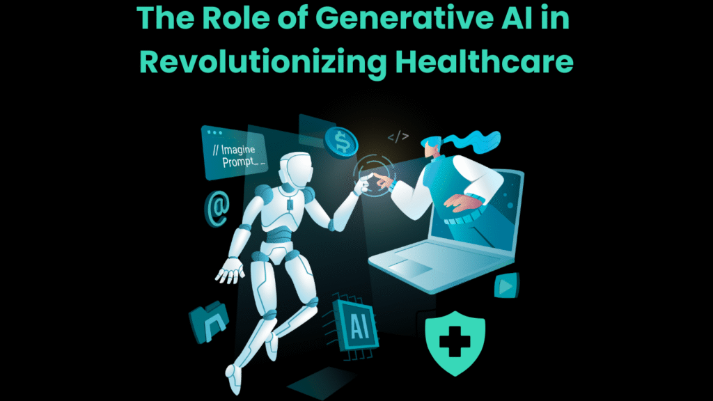 The Role of Generative AI in Revolutionizing Healthcare