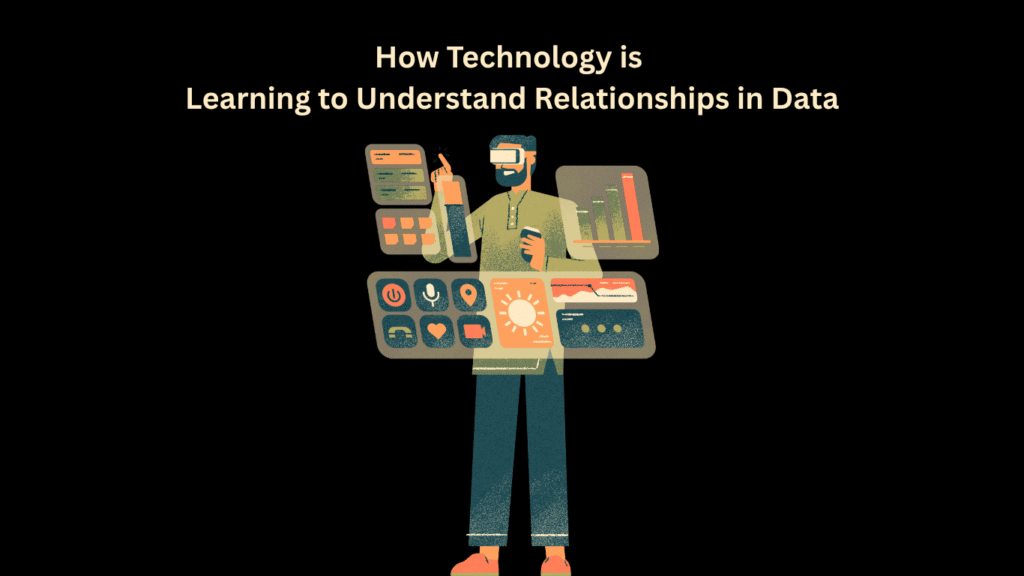 How Technology is Learning to Understand Relationships in Data