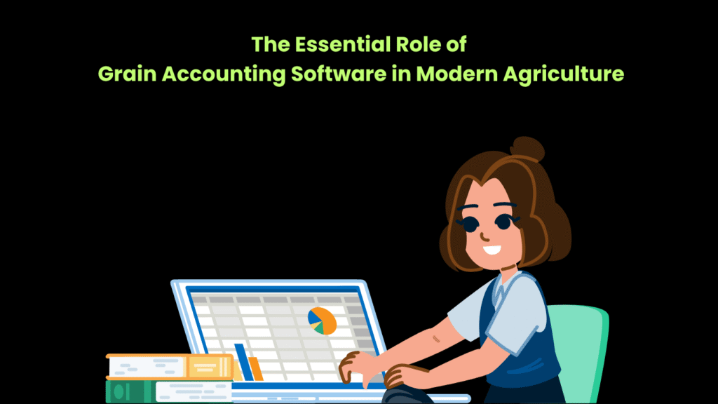 The Essential Role of Grain Accounting Software in Modern Agriculture