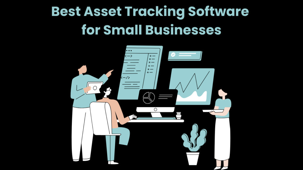Best Asset Tracking Software for Small Businesses