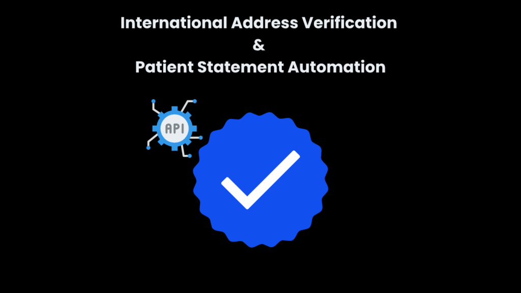 International Address Verification & Patient Statement Automation