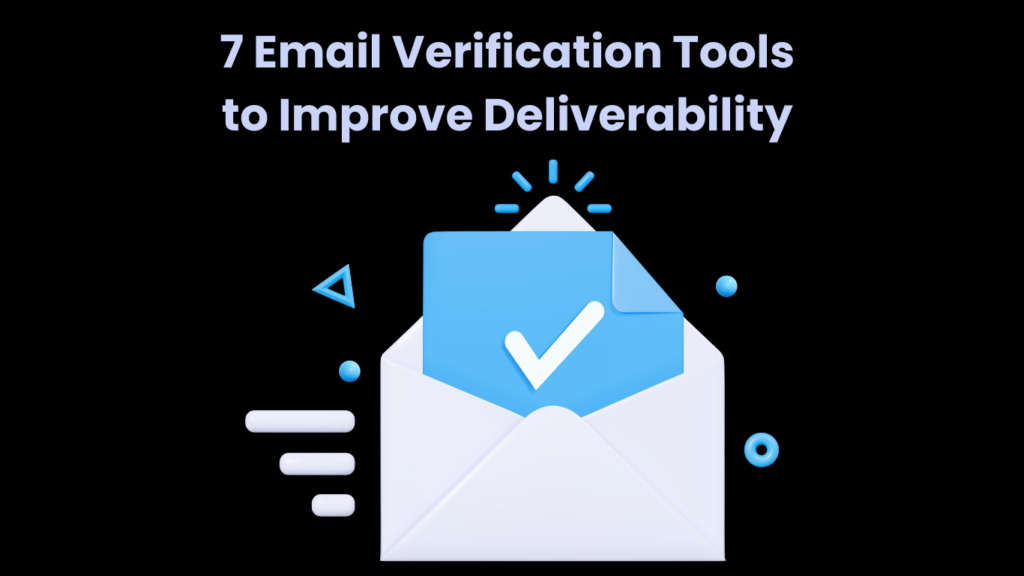7 Email Verification Tools to Improve Deliverability