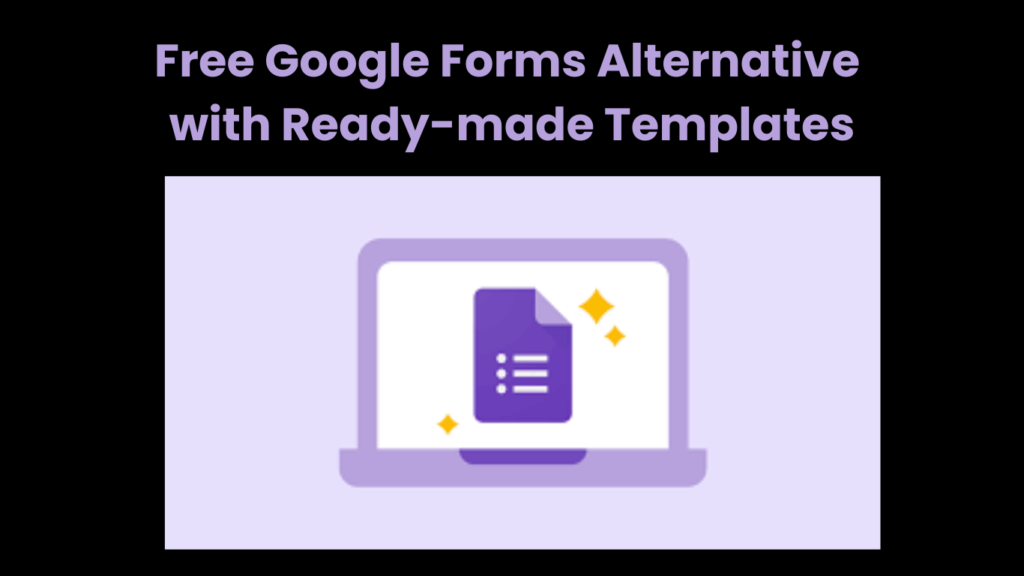 Free Google Forms Alternative with Ready-made Templates