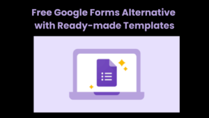 Free Google Forms Alternative with Ready-made Templates