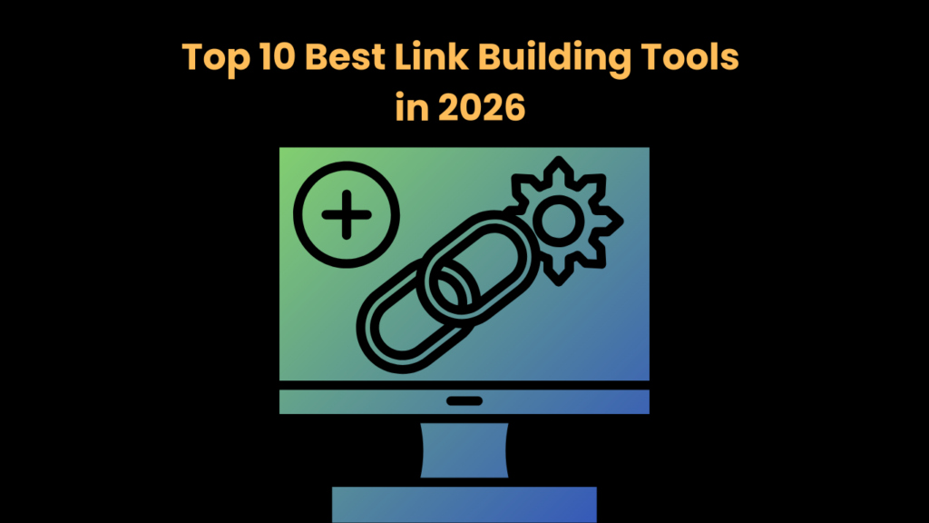 Top 10 Best Link Building Tools in 2026