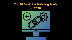 Top 10 Best Link Building Tools in 2026