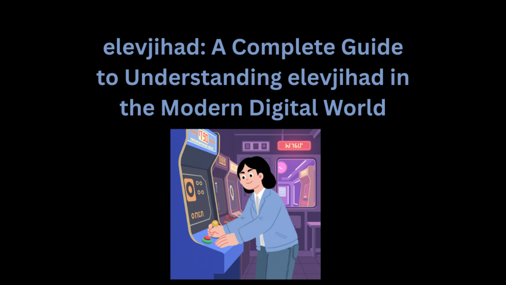 elevjihad: A Complete Guide to Understanding elevjihad in the Modern Digital World