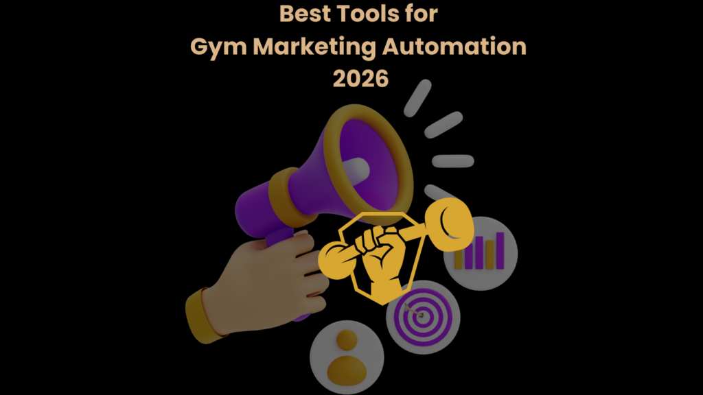 Best Tools for Gym Marketing Automation in 2026