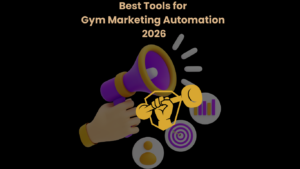 Best Tools for Gym Marketing Automation in 2026