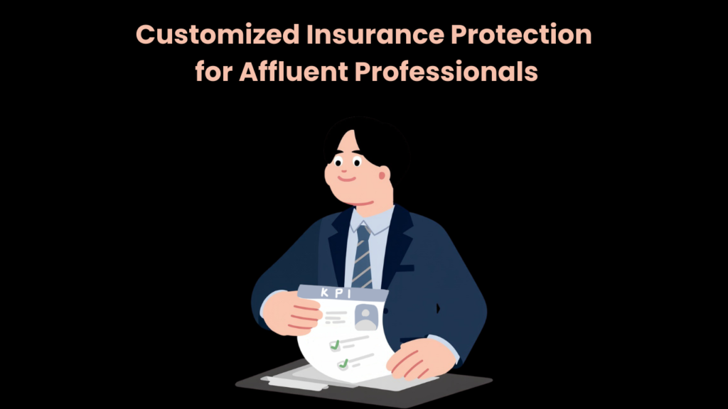 Customized Insurance Protection for Affluent Professionals