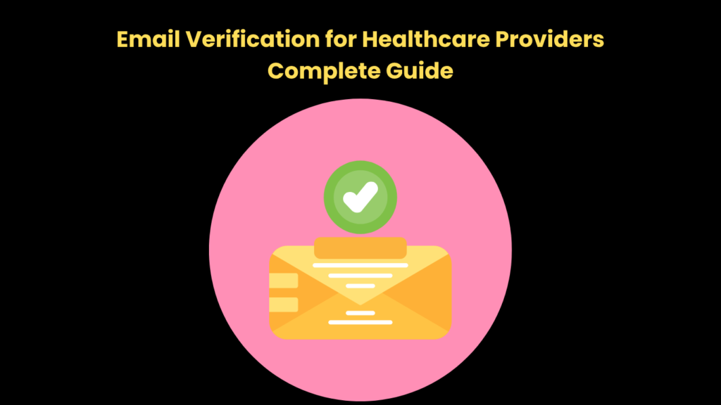 Email Verification for Healthcare Providers Complete Guide