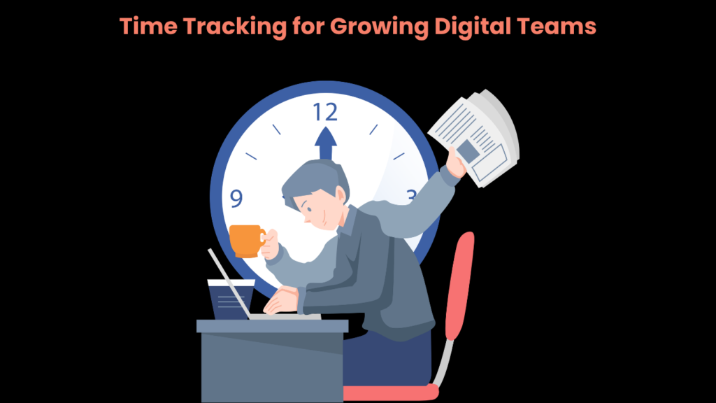 Time Tracking for Growing Digital Teams