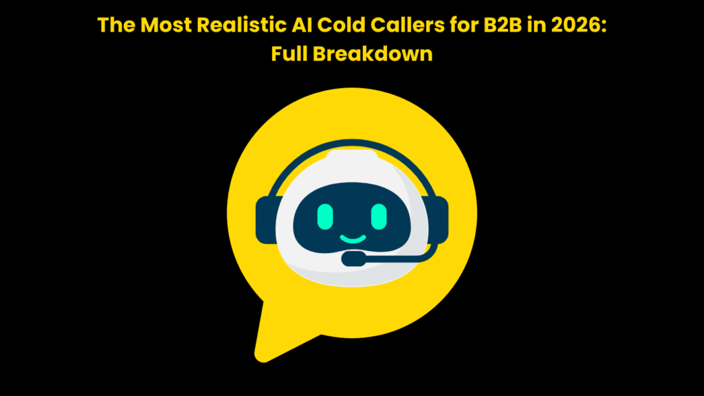 The Most Realistic AI Cold Callers for B2B in 2026: Full Breakdown