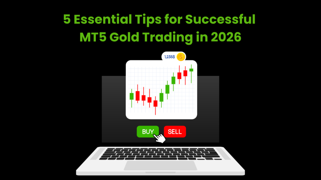5 Essential Tips for Successful MT5 Gold Trading in 2026