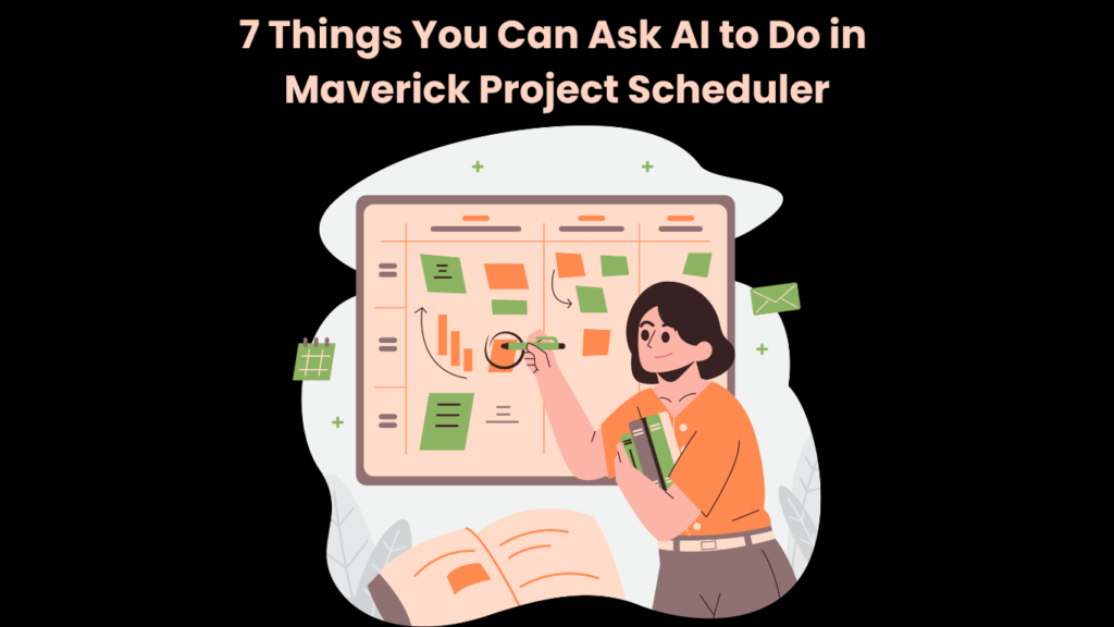 7 Things You Can Ask AI to Do in Maverick Project Scheduler