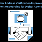 How Address Verification Improves Client Onboarding for Digital Agencies