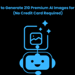 How to Generate 210 Premium AI Images for Free (No Credit Card Required)